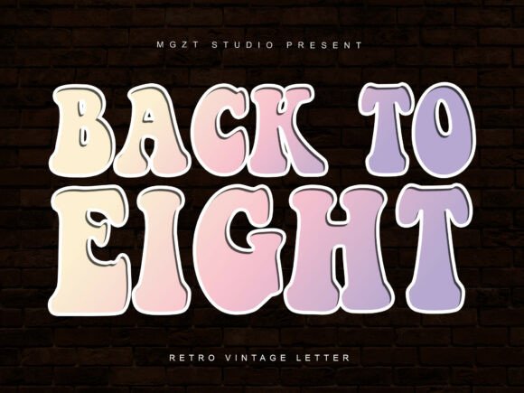 Back to Eight: A Retro Font That Brings the 70s Vibe to Modern Design